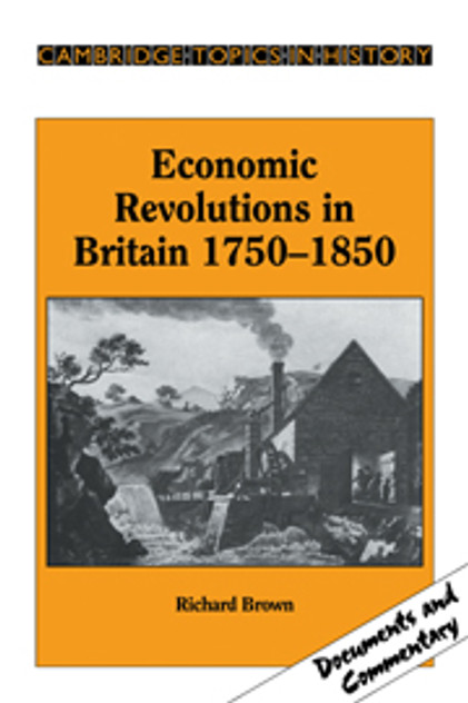 Economic Revolutions in Britain, 1750-1850 Economic Revolutions in Britain, 1750-1850