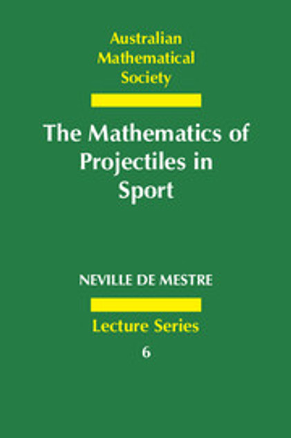 The Mathematics of Projectiles in Sport The Mathematics of Projectiles in Sport