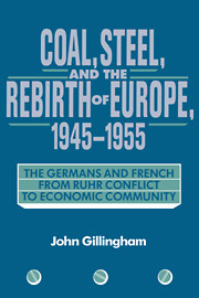 Coal, Steel, and the Rebirth of Europe, 1945-1955