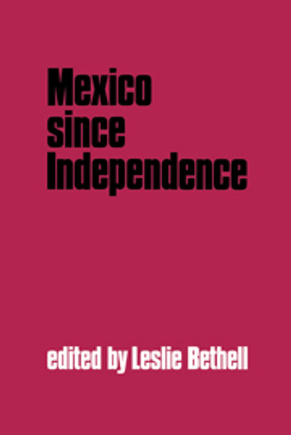 Mexico since Independence Mexico since Independence