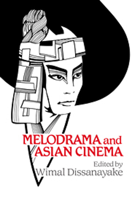 Melodrama and Asian Cinema Melodrama and Asian Cinema