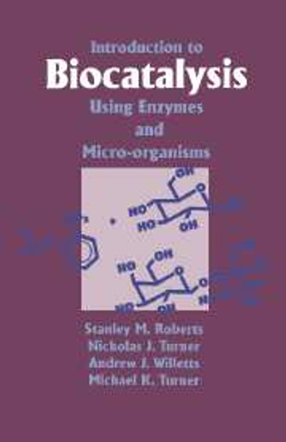 Introduction to Biocatalysis Using Enzymes and Microorganisms Introduction to Biocatalysis Using Enzymes and Microorganisms