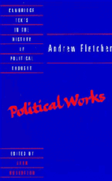 Andrew Fletcher: Political Works Andrew Fletcher: Political Works