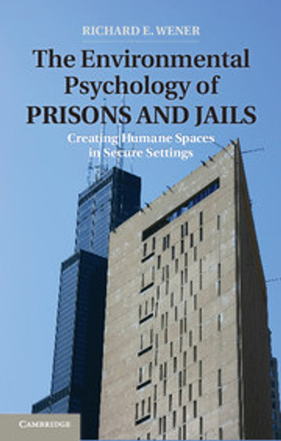 The Environmental Psychology of Prisons and Jails The Environmental Psychology of Prisons and Jails
