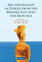 Art and Society in Cyprus from the Bronze Age into the Iron Age