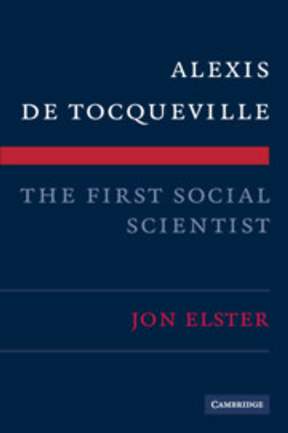 Alexis de Tocqueville, the First Social Scientist Alexis de Tocqueville, the First Social Scientist