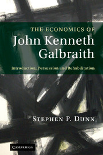 The Economics of John Kenneth Galbraith The Economics of John Kenneth Galbraith