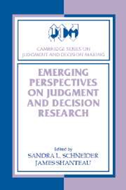 Emerging Perspectives on Judgment and Decision Research Emerging Perspectives on Judgment and Decision Research