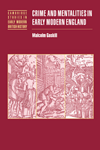 Crime and Mentalities in Early Modern England Crime and Mentalities in Early Modern England