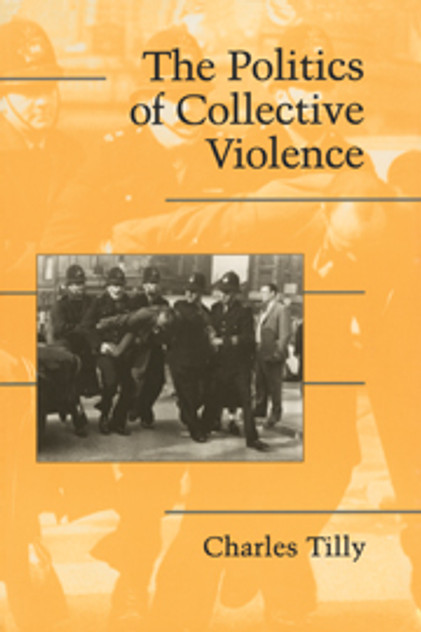 The Politics of Collective Violence The Politics of Collective Violence