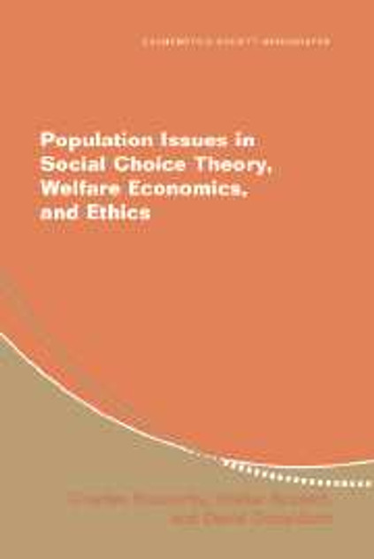 Population Issues in Social Choice Theory, Welfare Economics, and Ethics Population Issues in Social Choice Theory, Welfare Economics, and Ethics