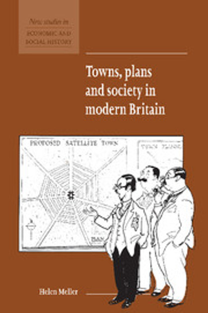 Towns, Plans and Society in Modern Britain Towns, Plans and Society in Modern Britain