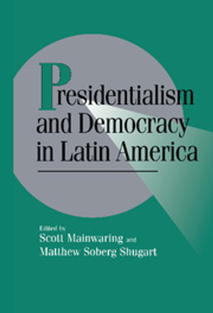 Presidentialism and Democracy in Latin America Presidentialism and Democracy in Latin America