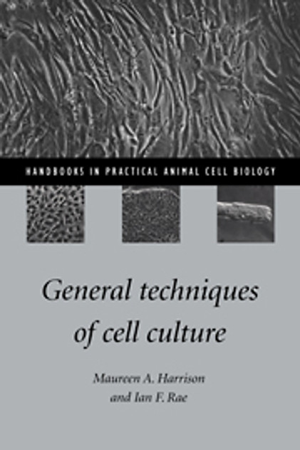 General Techniques of Cell Culture General Techniques of Cell Culture
