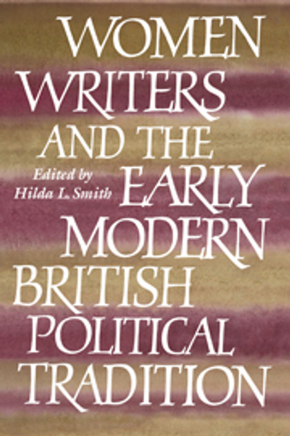 Women Writers and the Early Modern British Political Tradition Women Writers and the Early Modern British Political Tradition
