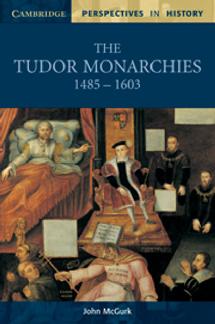 The Tudor Monarchies, 1485-1603 The Tudor Monarchies, 1485-1603