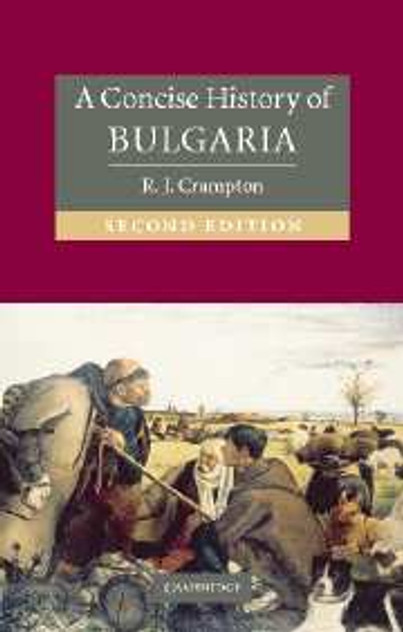 A Concise History of Bulgaria A Concise History of Bulgaria