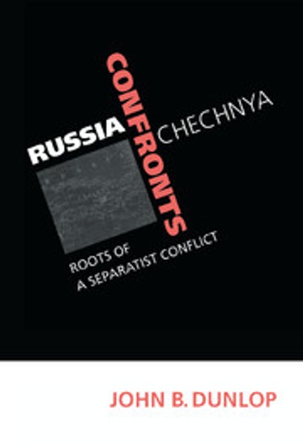 Russia Confronts Chechnya Russia Confronts Chechnya