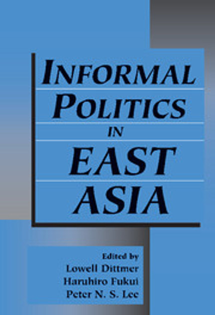 Informal Politics in East Asia Informal Politics in East Asia