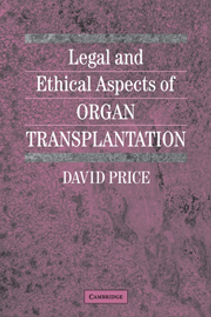 Legal and Ethical Aspects of Organ Transplantation Legal and Ethical Aspects of Organ Transplantation