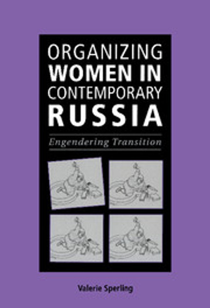 Organizing Women in Contemporary Russia Organizing Women in Contemporary Russia