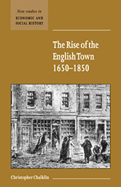 The Rise of the English Town, 1650-1850 The Rise of the English Town, 1650-1850