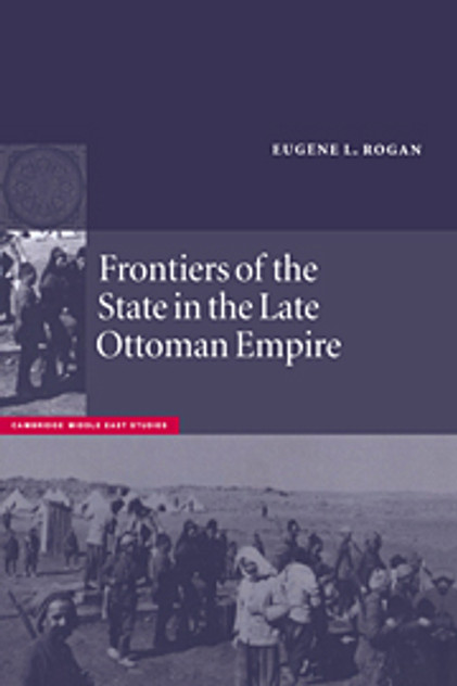 Frontiers of the State in the Late Ottoman Empire Frontiers of the State in the Late Ottoman Empire