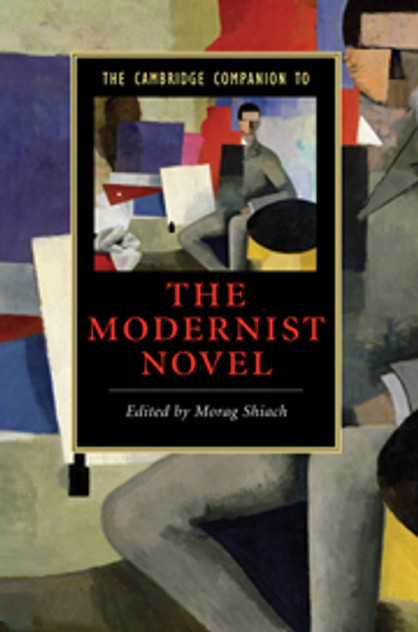 The Cambridge Companion to the Modernist Novel The Cambridge Companion to the Modernist Novel