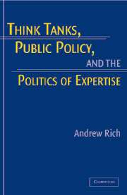 Think Tanks, Public Policy, and the Politics of Expertise Think Tanks, Public Policy, and the Politics of Expertise