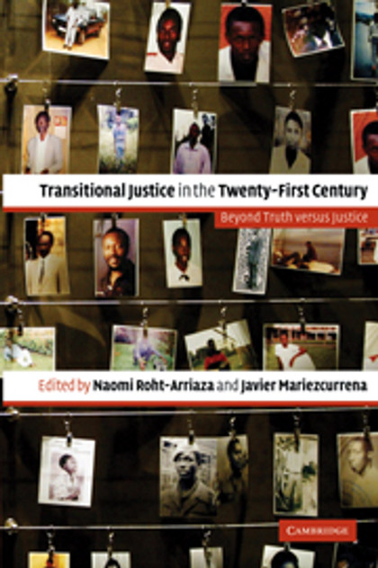 Transitional Justice in the Twenty-First Century Transitional Justice in the Twenty-First Century