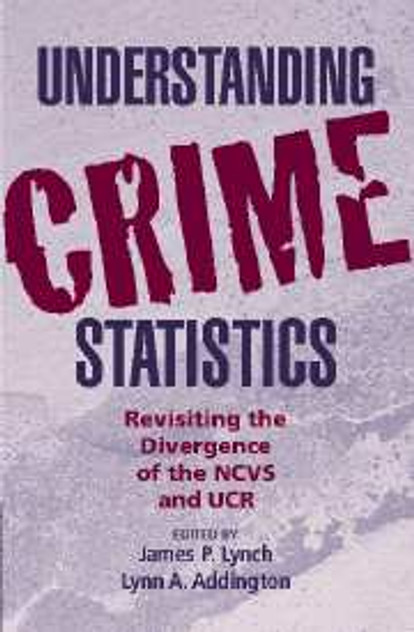 Understanding Crime Statistics Understanding Crime Statistics