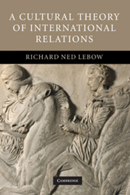A Cultural Theory of International Relations A Cultural Theory of International Relations