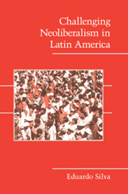 Challenging Neoliberalism in Latin America Challenging Neoliberalism in Latin America