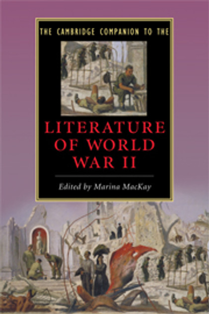 The Cambridge Companion to the Literature of World War II The Cambridge Companion to the Literature of World War II