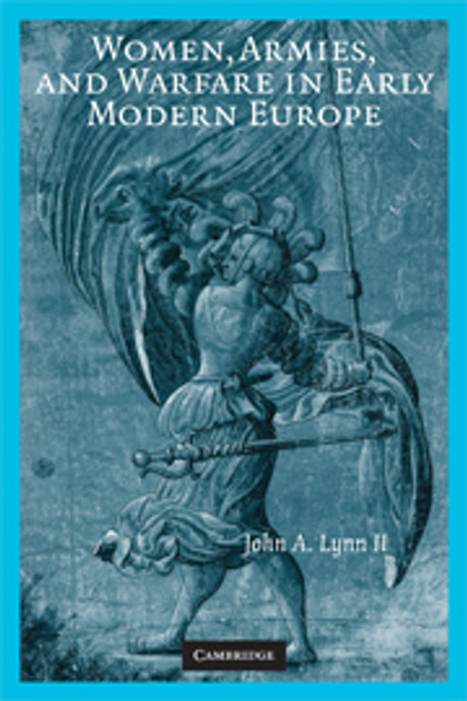 Women, Armies, and Warfare in Early Modern Europe Women, Armies, and Warfare in Early Modern Europe