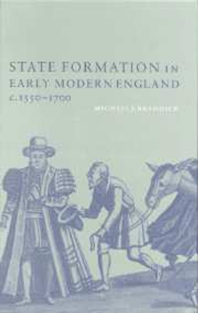 State Formation in Early Modern England, c.1550-1700 State Formation in Early Modern England, c.1550-1700
