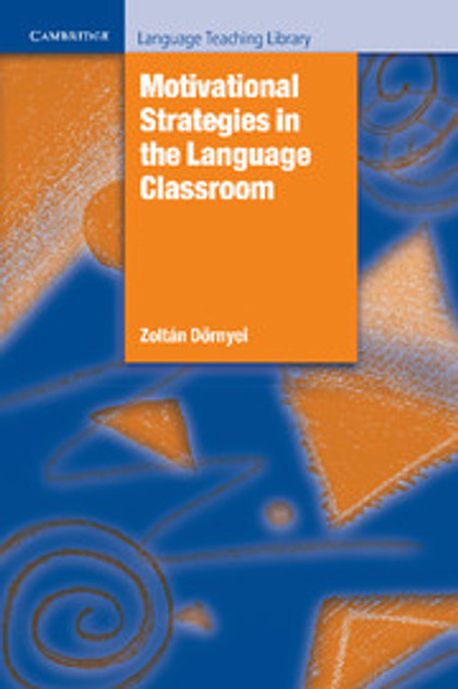 Motivational Strategies in the Language Classroom Motivational Strategies in the Language Classroom