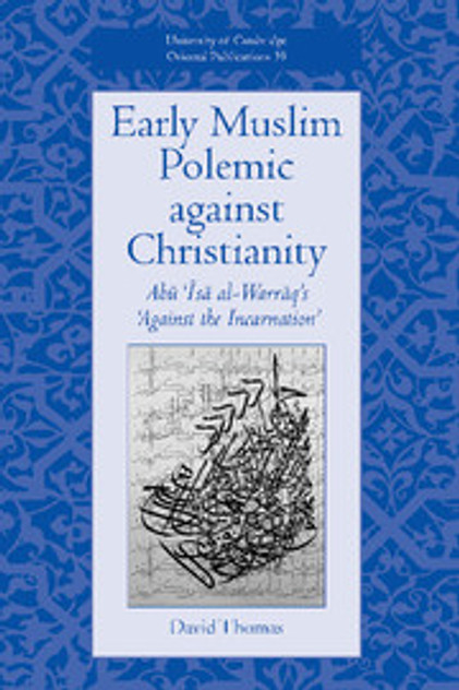Early Muslim Polemic against Christianity Early Muslim Polemic against Christianity
