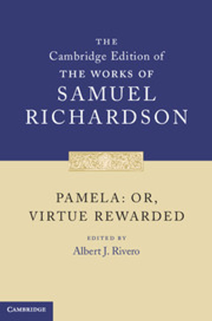 Pamela: Or, Virtue Rewarded Pamela: Or, Virtue Rewarded