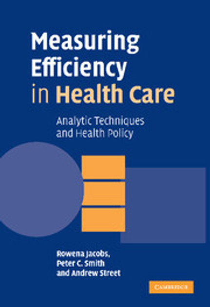 Measuring Efficiency in Health Care Measuring Efficiency in Health Care