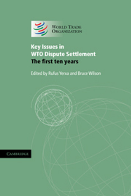 Key Issues in WTO Dispute Settlement Key Issues in WTO Dispute Settlement