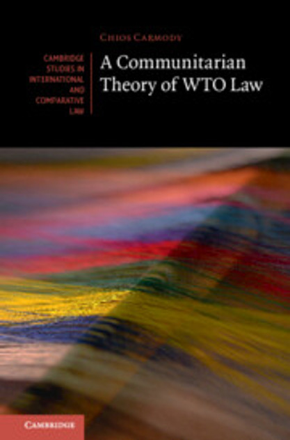 A Communitarian Theory of WTO Law A Communitarian Theory of WTO Law