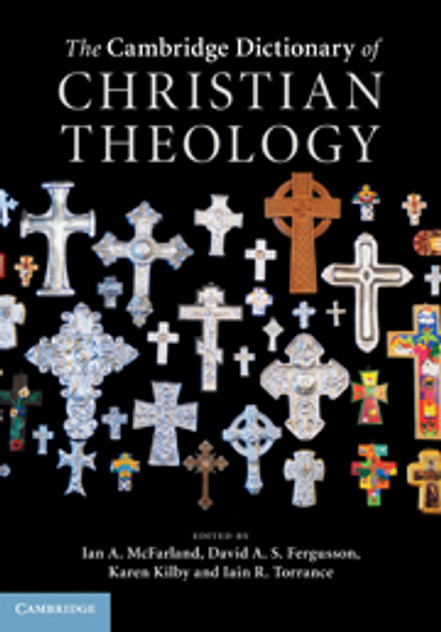 The Cambridge Dictionary of Christian Theology The Cambridge Dictionary of Christian Theology