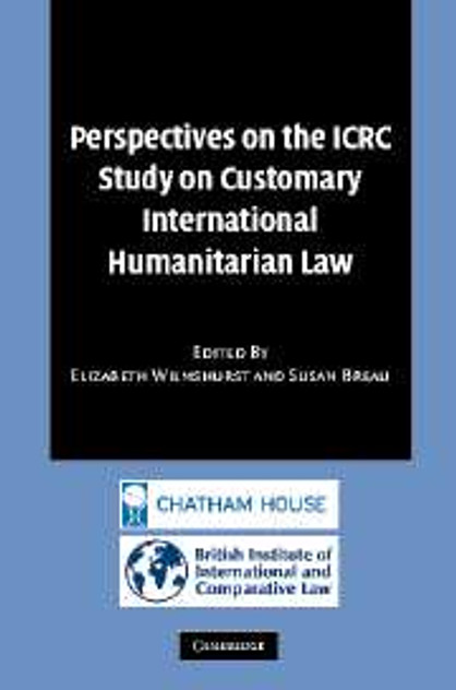 Perspectives on the ICRC Study on Customary International Humanitarian Law Perspectives on the ICRC Study on Customary International Humanitarian Law