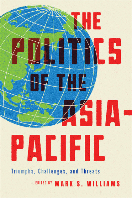 The Politics of the Asia-Pacific The Politics of the Asia-Pacific
