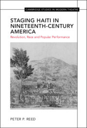 Staging Haiti in Nineteenth-Century America