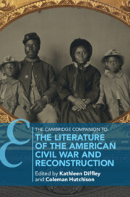 The Cambridge Companion to the Literature of the American Civil War and Reconstruction The Cambridge Companion to the Literature of the American Civil War and Reconstruction