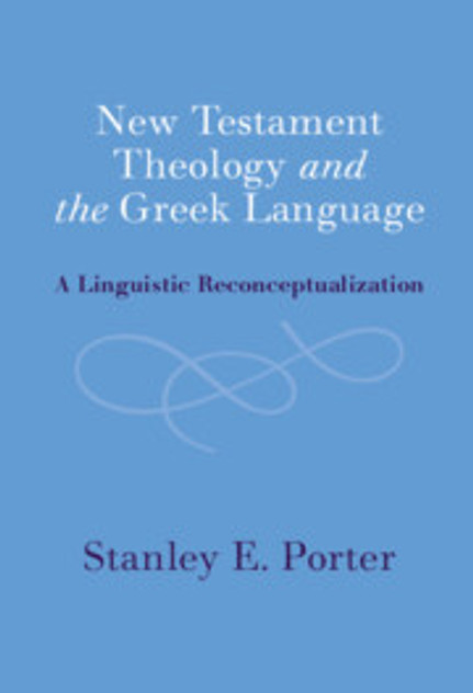 New Testament Theology and the Greek Language New Testament Theology and the Greek Language