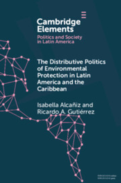 The Distributive Politics of Environmental Protection in Latin America and the Caribbean The Distributive Politics of Environmental Protection in Latin America and the Caribbean
