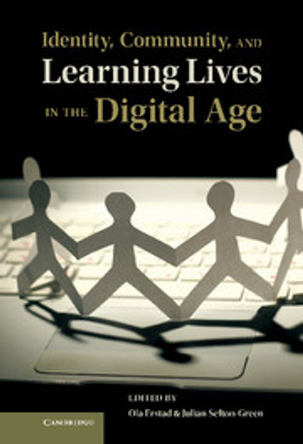 Identity, Community, and Learning Lives in the Digital Age Identity, Community, and Learning Lives in the Digital Age